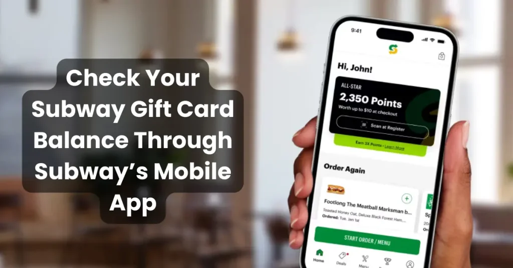 Check Subway Gift Card balance through Subway' mobile app