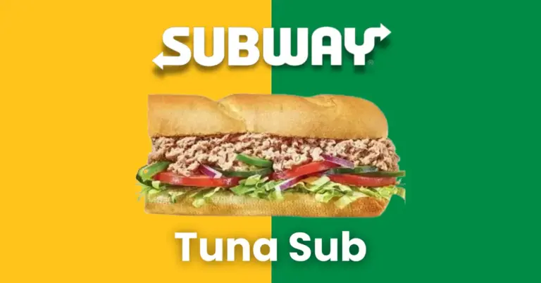 Subway Tuna Sub | Ingredients and Nutrition